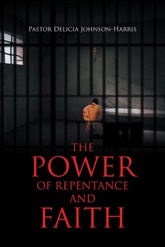 The Power of Repentance and Faith (eBook, ePUB) - Johnson-Harris, Pastor Delicia