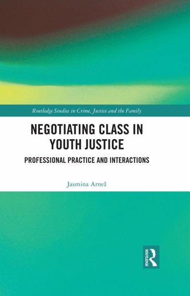 Negotiating Class in Youth Justice (eBook, PDF) Negotiating Class in Youth Justice (eBook, PDF)