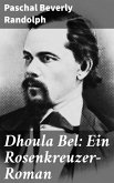 Dhoula Bel: Ein Rosenkreuzer-Roman (eBook, ePUB)
