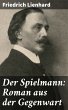 Der Spielmann: Roman aus der Gegenwart... - Bild 1