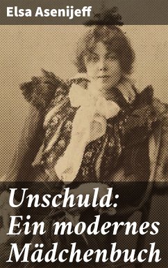 Unschuld: Ein modernes Mädchenbuch (eBook, ePUB) - Asenijeff, Elsa