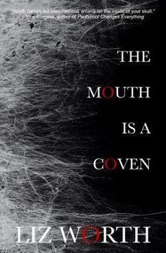 The Mouth Is A Coven (eBook, ePUB) - Worth, Liz
