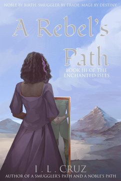 A Rebel's Path (The Enchanted Isles, #3) (eBook, ePUB) - Cruz, I. L.