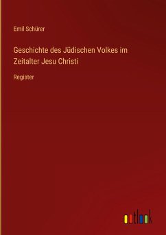 Geschichte des Jüdischen Volkes im Zeitalter Jesu Christi - Schürer, Emil
