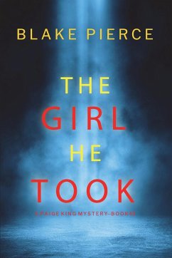 The Girl He Took (A Paige King FBI Suspense Thriller-Book 3) - Pierce, Blake