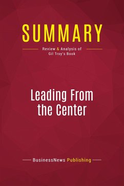 Summary: Leading From the Center - Businessnews Publishing