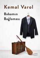 Babamin Baglamasi - Varol, Kemal