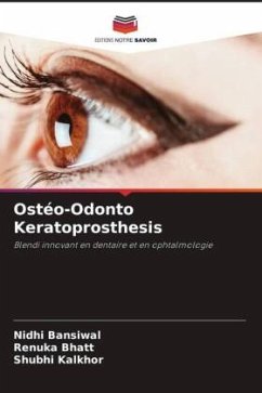 Ostéo-Odonto Keratoprosthesis - Bansiwal, Nidhi;Bhatt, Renuka;Kalkhor, Shubhi