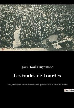 Les foules de Lourdes - Huysmans, Joris-Karl