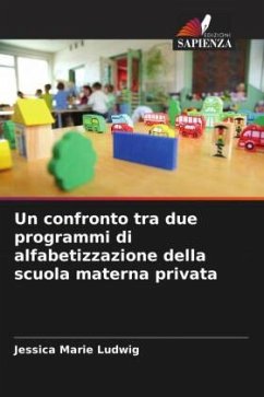 Un confronto tra due programmi di alfabetizzazione della scuola materna privata - Ludwig, Jessica Marie