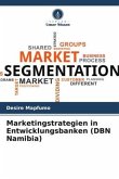 Marketingstrategien in Entwicklungsbanken (DBN Namibia)