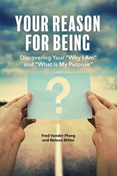 Your Reason for Being - Vander Ploeg, Fred; Miller, Nelson