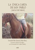 LA ÚNICA CARTA DE SAN PABLO (SAULO DE TARSO) LA ÚNICA CARTA DE SAN PABLO (SAULO DE TARSO)