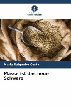 Masse ist das neue Schwarz - Costa, Maria Salgueiro