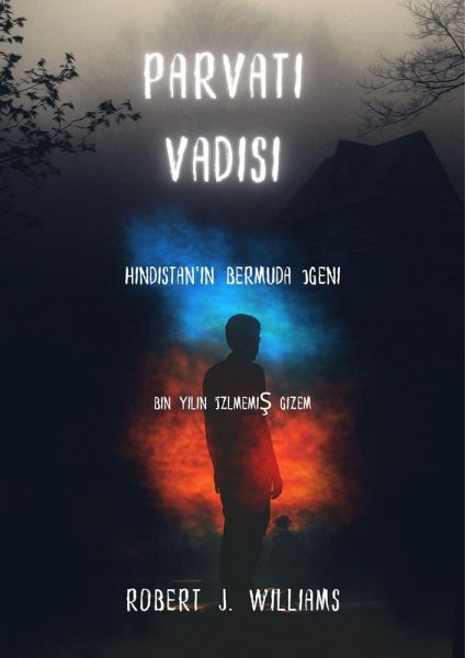 Parvati Vadisi: Hindistan'in Bermuda Üçgeni Bin Yilin Çözülmemis Gizemi (eBook, ePUB)