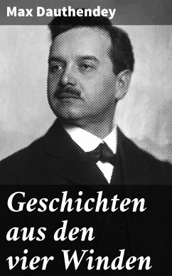 Geschichten aus den vier Winden (eBook, ePUB) - Dauthendey, Max