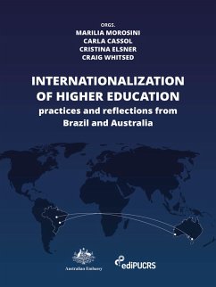 Internationalization of Higher Education: practices and reflections from Brazil and Australia (eBook, PDF) - Cassol, Carla Camargo; Whitsed, Cristina Elsner de Faria e Craig; Morosini, Marilia