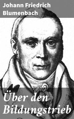 Über den Bildungstrieb (eBook, ePUB) - Blumenbach, Johann Friedrich