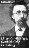 Lützow's wilde Jagd: Geschichtliche Erzählung (eBook, ePUB)