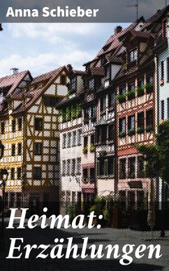 Heimat: Erzählungen (eBook, ePUB) - Schieber, Anna