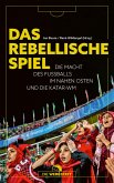 Das rebellische Spiel (eBook, ePUB)