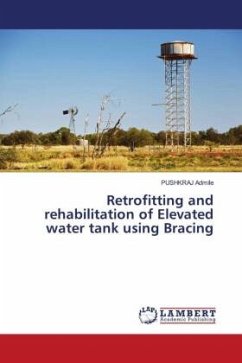 Retrofitting and rehabilitation of Elevated water tank using Bracing