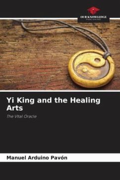 Yi King and the Healing Arts - Arduino Pavón, Manuel