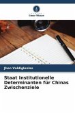 Staat Institutionelle Determinanten für Chinas Zwischenziele