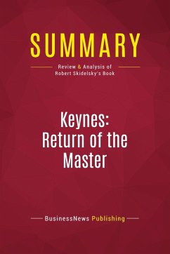 Summary: Keynes: Return of the Master - Businessnews Publishing