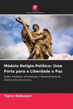 Módulo Religio-Político: Uma Porta para a Liberdade e Paz Análise, Modelação, Administração, e Desenvolvimento de Sistemas Sócio-Económicos