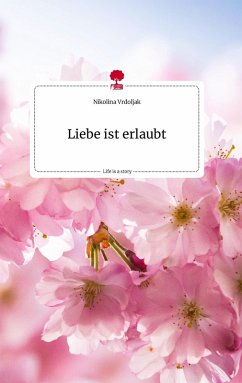 Cover Liebe ist erlaubt. Life is a Story - story.one