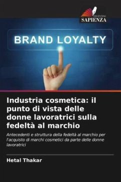 Industria cosmetica: il punto di vista delle donne lavoratrici sulla fedeltà al marchio - Thakar, Hetal