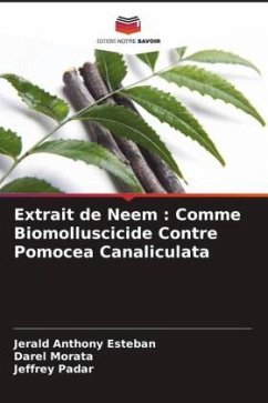 Extrait de Neem : Comme Biomolluscicide Contre Pomocea Canaliculata - Esteban, Jerald Anthony;Morata, Darel;Padar, Jeffrey