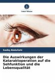 Die Auswirkungen der Kataraktoperation auf die Sehfunktion und die Lebensqualität