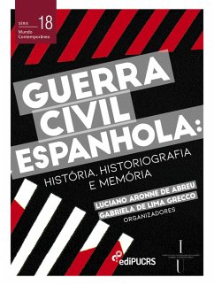 Guerra civil espanhola: história, historiografia e memória (eBook, ePUB) - Grecco, Gabriela de Lima; Abreu, Luciano Aronne de
