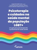 Psicoterapia e cuidados na saúde mental da população LGBT+: um guia para psicoterapeutas e profissionais de saúde mental (eBook, ePUB)