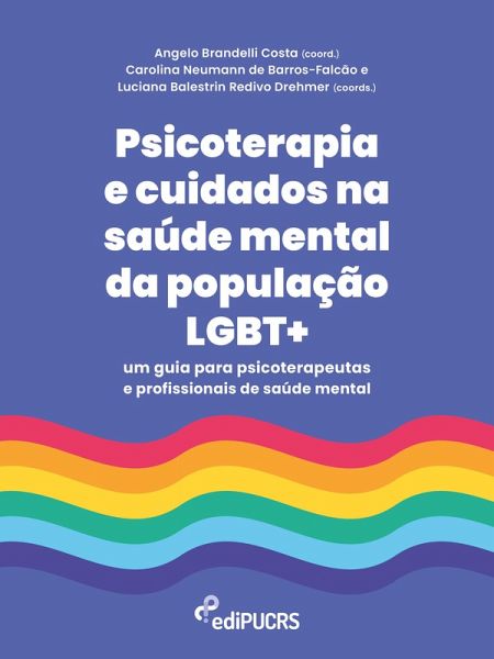 Psicoterapia e cuidados na saúde mental da população LGBT+: um guia para psicoterapeutas e profissionais de saúde mental (eBook, ePUB) Psicoterapia e cuidados na saúde mental da população LGBT+: um guia para psicoterapeutas e profissionais de saúde mental (eBook, ePUB)