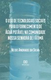 O uso de tecnologias sociais para o fornecimento de água potável na comunidade Nossa Senhora de Fátima (eBook, ePUB)