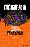 Codigofagia. Cine mexicano y ciencia ficción (eBook, ePUB)