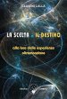 La scelta e il destino (eBook, ePUB) - Bild 1