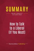 Summary: How to Talk to a Liberal (If You Must)