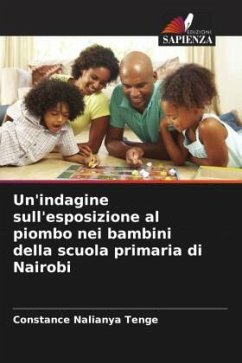 Un'indagine sull'esposizione al piombo nei bambini della scuola primaria di Nairobi - Tenge, Constance Nalianya