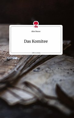 Das Komitee. Life is a Story - story.one - Busse, Alex