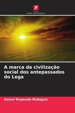 A marca da civilização social dos antepassados do Lega - Mubigalo, Amani Mupenda