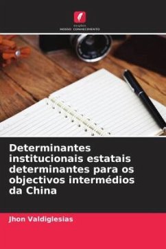 Determinantes institucionais estatais determinantes para os objectivos intermédios da China - Valdiglesias, Jhon