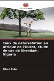 Taux de déforestation en Afrique de l'Ouest, étude de cas de Shendam, Nigeria
