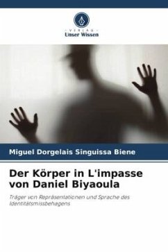 Der Körper in L'impasse von Daniel Biyaoula - Singuissa Biene, Miguel Dorgelais