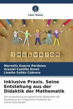 Inklusive Praxis. Seine Entstehung aus der Didaktik der Mathematik - Guerra Perdomo, Marvelis;Castillo Duret, Grasiel;Sallés Cabrera, Lisette