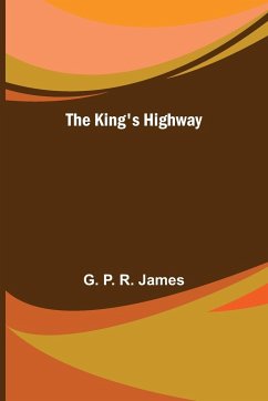 The King's Highway - P. R. James, G.