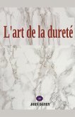 L'art de la dureté